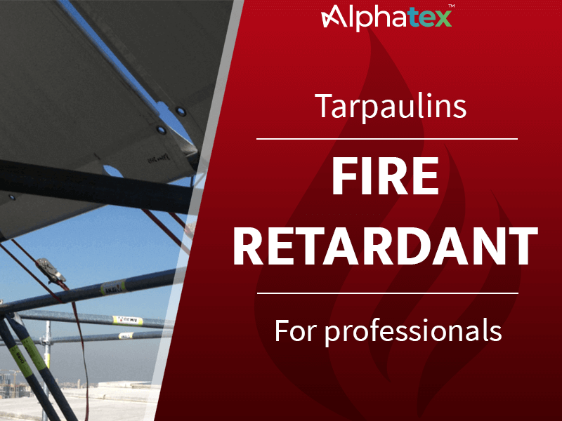 Fire retardant tarpaulins for professionals