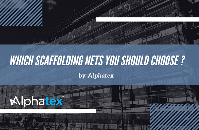 Which scaffolding nets you should choose ?