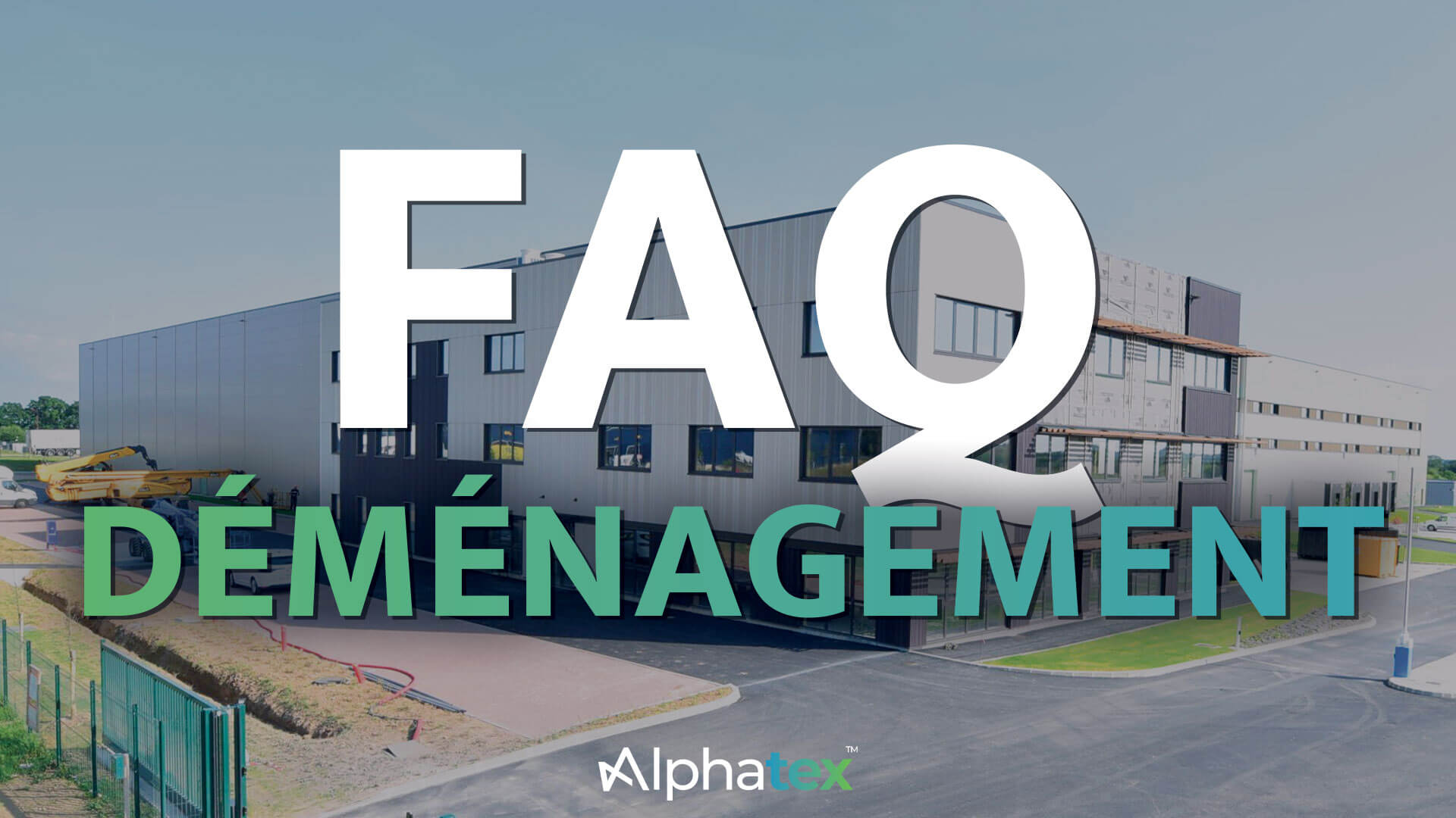 FAQ du déménagement Alphatex